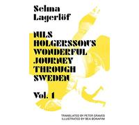 Nils Holgersson's Wonderful Journey Through Sweden: Volume 1 (Lagerlöf in English)