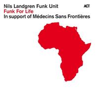 Nils Landgren - Funk for Life