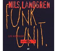 Landgren, Nils - Funk Unit: LIVE IN STOCKHOLM