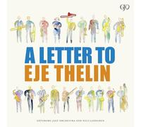 Nils Landgren; Goteborg Jazz Orchestra; Ralph Soovik - A Letter to Eje Thelin [VINYL]