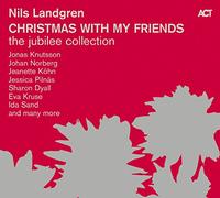 Nils Landgren - Nils Landgren: Christmas With My Friends - The Jubilee Collection