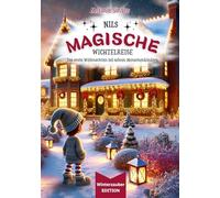 Nils magische Wichtelreise - Das Abenteuer geht weiter: Das erste Weihnachten bei seinen Menschenkindern / Ein zauberhaftes Weihnachtsbuch und eine ... Das Wichtelbuch ist perfekt für Familien, die