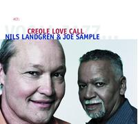 NILS/SAMPLE,JOE LANDGREN - CREOLE LOVE CALL (GATEFOLD 180G BLACK 2 VINYL LP NEW