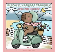 Nilson el Capibara Tranquilo: Libro de colorear fácil y grande con 40 tiernas páginas de carpinchos para relajarse y aliviar el estrés - Para adultos y jóvenes (Nilson The Cozy Capybara)