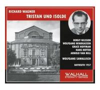 Nilsson; Windgassen; Grace Hoffman; Hotter; Arnold van Mill; Fritz Uhl; Bayreuth Festival / Wolfgang Sawallisch - Wagner - Tristan and Isolde (Nilsson/Windgassen/Sawallisch/Bayreuth 1957)