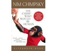 Nim Chimpsky: The Chimp Who Would Be Human