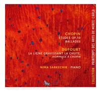 Nima Scharkechik - Chopin: 12 Etudes op10, Ballades 1-4; Dufourt: La ligne gravissant la chute