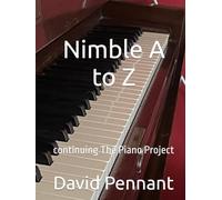 Nimble A to Z: continuing The Piano Project (David Pennant Piano)
