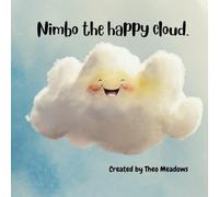 Nimbo the happy cloud: The land of rainbows: 1 (From nature and science to magic and adventure.)