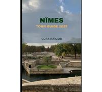 Nîmes Tour Guide 2025
