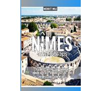 Nîmes Travel Guide 2025