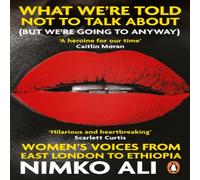 Nimko Ali What We're Told Not to Talk About (But We're Going to Anyway) Nimko Ali Multicolor