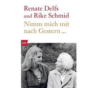 Nimm mich mit nach Gestern..., Delfs, Schmid 9783442714865 Fast Free Shipping.