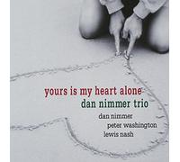 Nimmer, Dan - Yours Is My Heart Alone