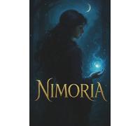Nimoria - Die vergessene Insel der Magie: Legende der Halbhexen (Band 1 der Trilogie): Literarische Kurzgeschichten, Märchen und poetische Texte ... Band 1 der Trilogie: Legende der Halbhexen