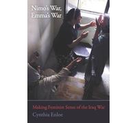 Nimo's War, Emma's War: Making Feminist Sense of the Iraq War