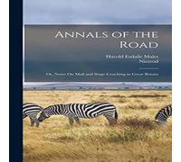 Nimrod Annals of the Road: Or, Notes On Mail & Stage Coaching in Great in White Nimrod White