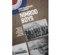 Nimrod Boys: True Tales from the Operators of the RAF's Cold War Trailblazer (The Jet Age Series)