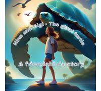 NINA AND GIGI THE GIANT TURTLE: A FRIENDSHIP'S STORY