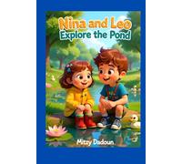 Nina and Leo Explore the Pond