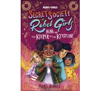 Nina and the Keeper of the Keystone: Secret Society of Rebel Girls