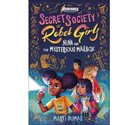 Nina and the Mysterious Mailbox: (Secret Society of Rebel Girls)