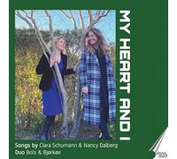 Nina Bols Lundgren; Christina Bjorkoe - My Heart and I - Songs by Clara Schumann & Nancy Dalberg