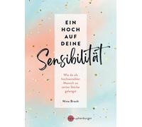 Nina Brach Ein Hoch auf deine Sensibilität: Wie du als hochsensibler (Paperback)