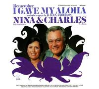 Nina & Charles - Remember I Gave My Aloha Other