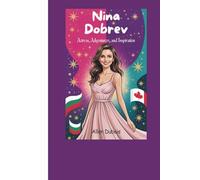 Nina Dobrev: Actress, Adventurer, and Inspiration (A Biography Book for Kids)