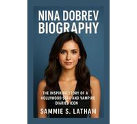 NINA DOBREV BIOGRAPHY: The Inspiring Story Of A Hollywood Star And Vampire Diaries Icon