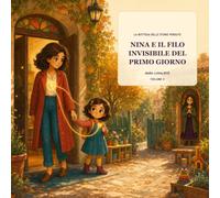 Nina e il filo invisibile del primo giorno (La Bottega delle Storie Perdute)