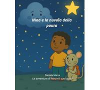 Nina e la nuvola della paura (Le avventure di Nina e i suoi amici)