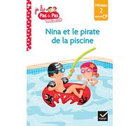 Nina Et Le Pirate de la Piscine. 3 (Je Lis Pas à Pas (3): Niveau 2 milieu de CP
