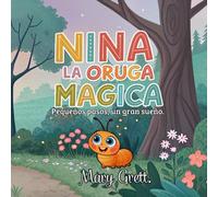 Nina la oruga mágica: Libro ilustrado interactivo en letra grande para niños de 3 a 9 años | Valentía, amistad y transformación | Lectura en voz alta ... (A todo color, educativo con actividades)