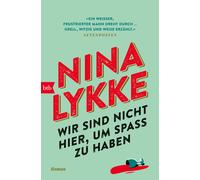 Nina Lykke Ina Kronenberger Syl Wir sind nicht hier, um Spaß zu habe (Paperback)