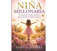 Niña millonaria: El viaje de la niña interior hacia la libertad financiera