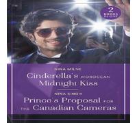 Nina Milne Cinderella's Moroccan Midnight Kiss / Prince's Proposal For The Nina Milne Multicolor
