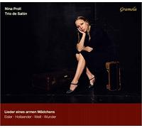 Nina Proll:Trio De Salon - Weill/ Brecht/ Kaiser: Lieder Eines Armen