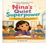 Nina’s Quiet Superpower: A Story About Kindness, Confidence, and Being You