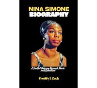 Nina Simone Biography: A Soulful Odyssey Through Music and Rebellion
