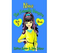 NINA The Friendly Vampire - Book 3 - Rivals: Books for Kids aged 9-12