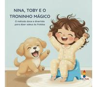 Nina, Toby e o Troninho Mágico: O método doce e divertido para dizer adeus às fraldas