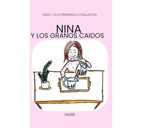 Nina y los granos caídos: Un cuento Montessori sobre la paciencia, el aprendizaje a través del error y el trabajo en equipo. (Nina y sus primeras conquistas)