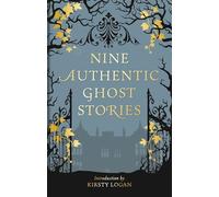 Nine Authentic Ghost Stories