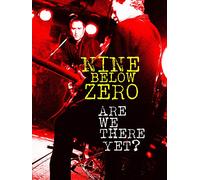 Nine Below Zero - Are We There Yet?
