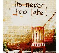 Nine Below Zero - It's Never Too Late!