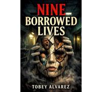 NINE BORROWED LIVES