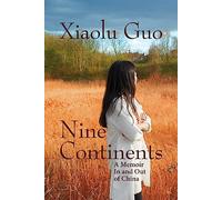 Nine Continents: A Memoir in and Out of China