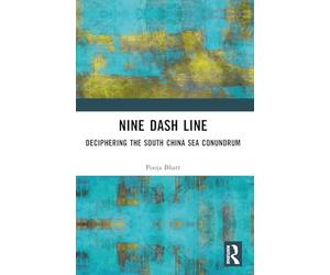 Nine Dash Line: Deciphering the South China Sea Conundrum